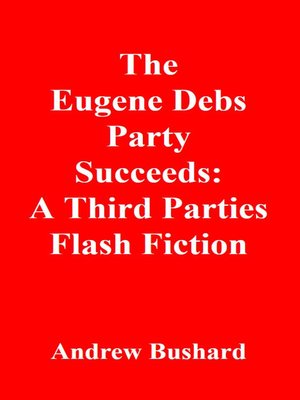cover image of The Eugene Debs Party Succeeds